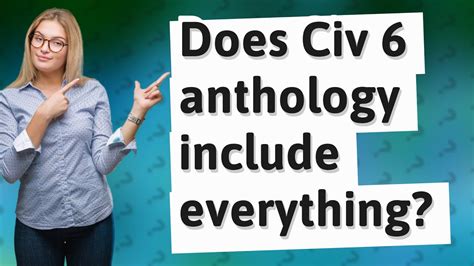 Does Civ 6 Anthology Include Everything?